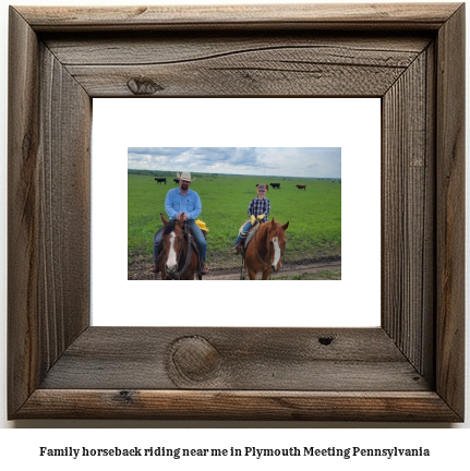 family horseback riding near me in Plymouth Meeting, Pennsylvania